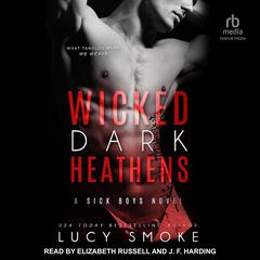 Wicked Dark Heathens Audiobook, by Lucy Smoke