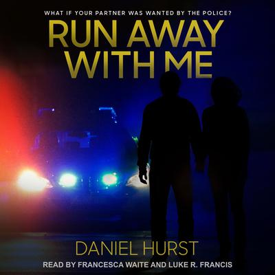 Run Away With Me Audiobook, by Daniel Hurst