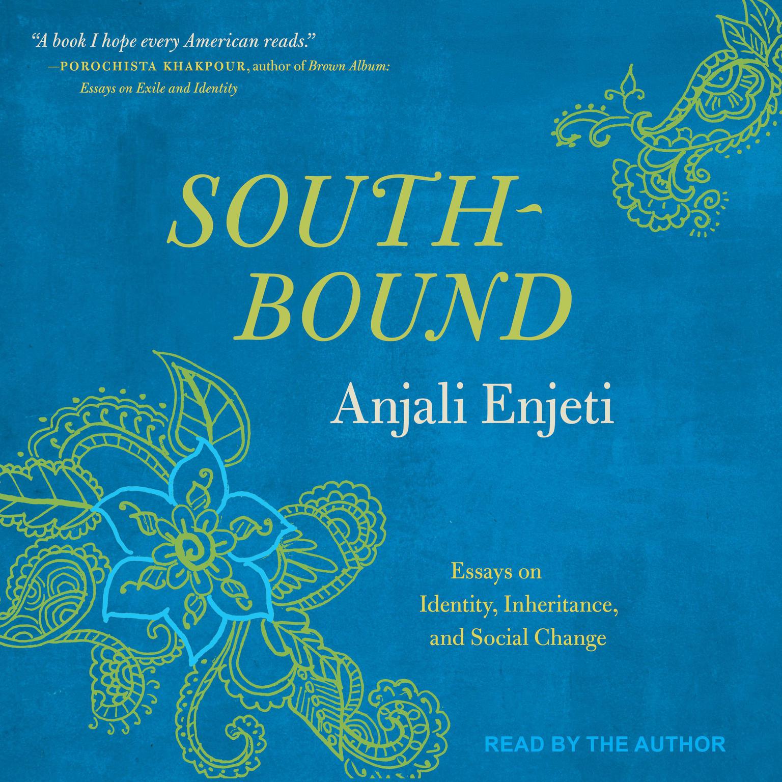 Southbound: Essays on Identity, Inheritance, and Social Change Audiobook, by Anjali Enjeti