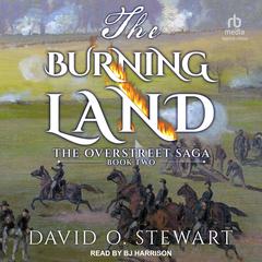 The Burning Land Audiobook, by David O. Stewart
