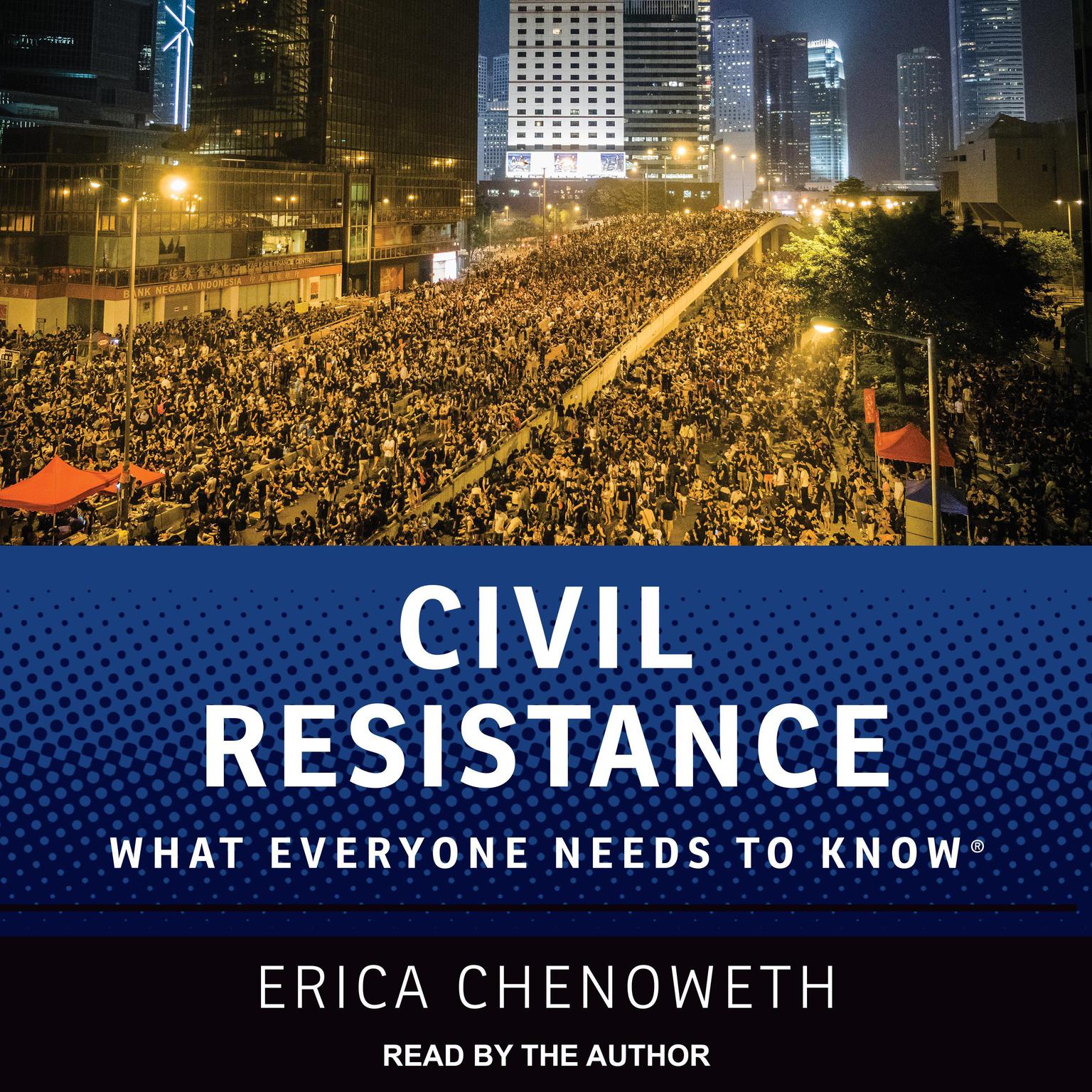 Civil Resistance: What Everyone Needs to Know Audiobook, by Erica Chenoweth