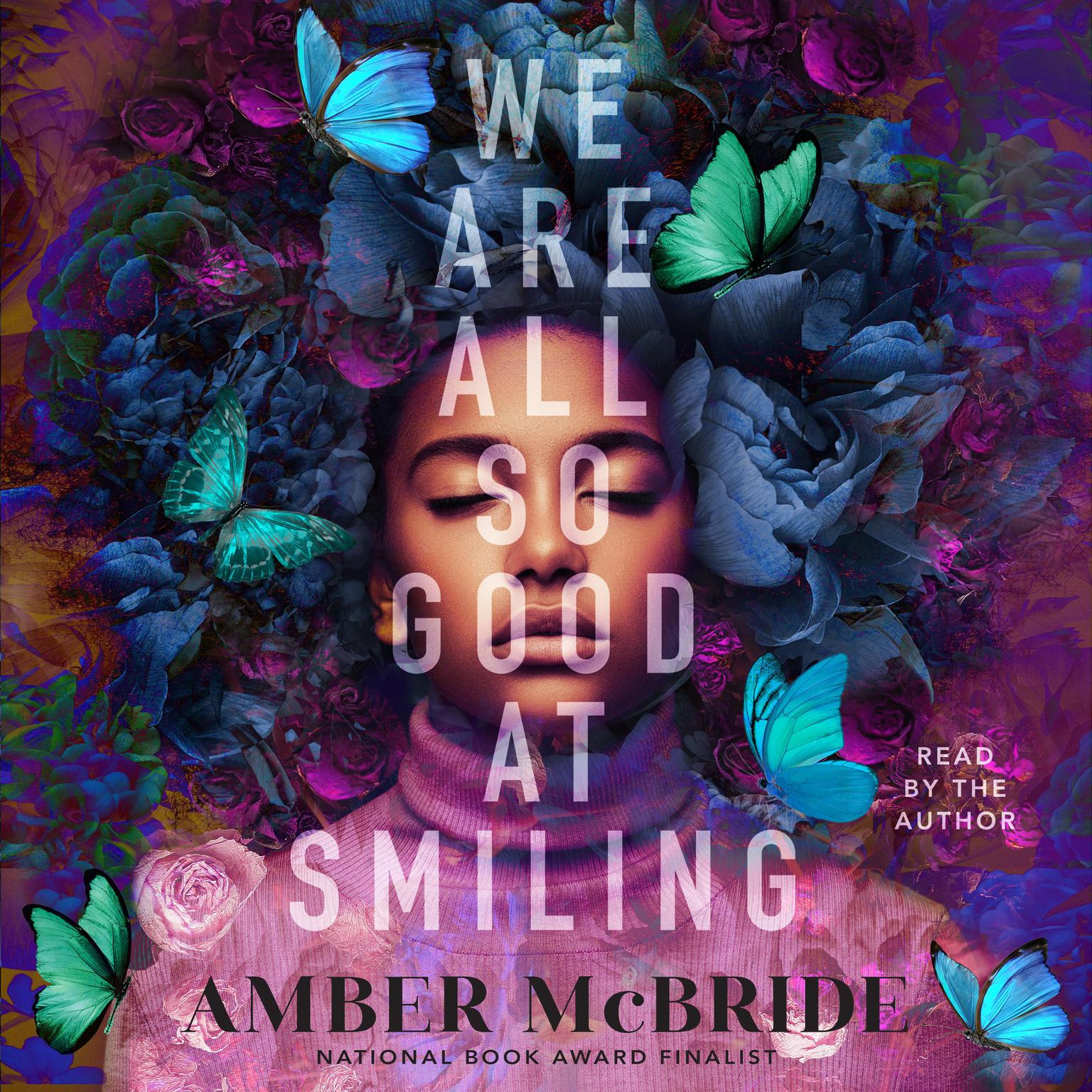 We Are All So Good at Smiling Audiobook, by Amber McBride