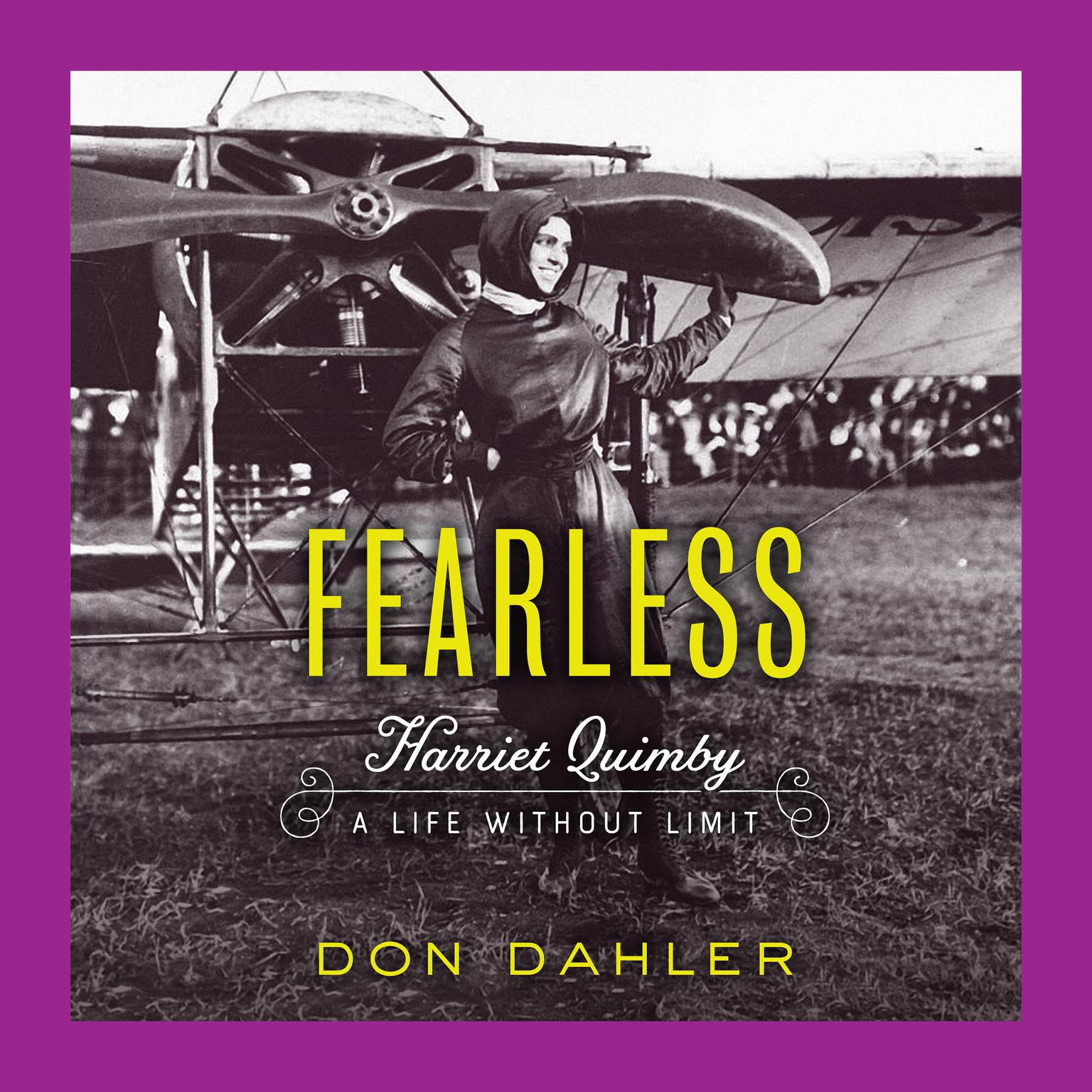 Fearless: Harriet Quimby A Life without Limit Audiobook, by Don Dahler