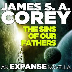 The Sins of Our Fathers: An Expanse Novella Audiobook, by James S. A. Corey