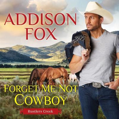 Forget Me Not Cowboy: Rustlers Creek Audiobook, by Addison Fox