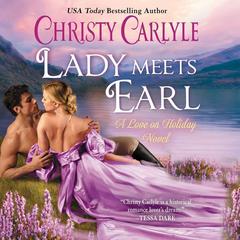 Lady Meets Earl: A Love on Holiday Novel Audiobook, by Christy Carlyle