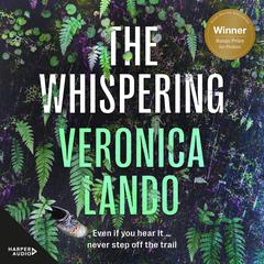 The Whispering: An incredible dark Australian crime mystery thriller debut and winner of the Banjo Prize 2021, for readers of Patricia Wolf, Garry Disher and Hayley Scrivenor Audiobook, by Veronica Lando