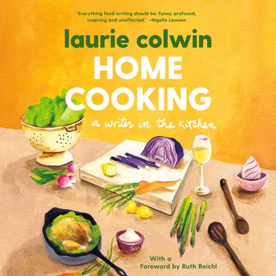 Home Cooking: A Writer in the Kitchen Audiobook, by Laurie Colwin