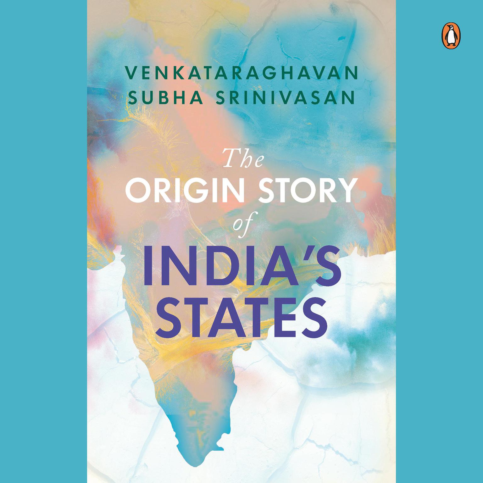 The Origin Story of Indias States Audiobook, by Venkataraghavan Srinivasan