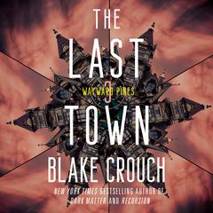 The Last Town: Wayward Pines: 3 Audiobook, by Blake Crouch