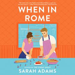 When in Rome: A Novel Audiobook, by Sarah Adams