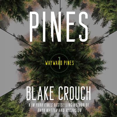 Pines: Wayward Pines: 1 Audiobook, by Blake Crouch
