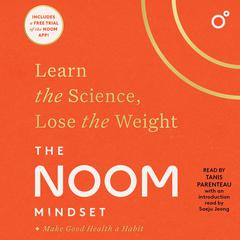 The Noom Mindset: Learn the Science, Lose the Weight Audiobook, by 