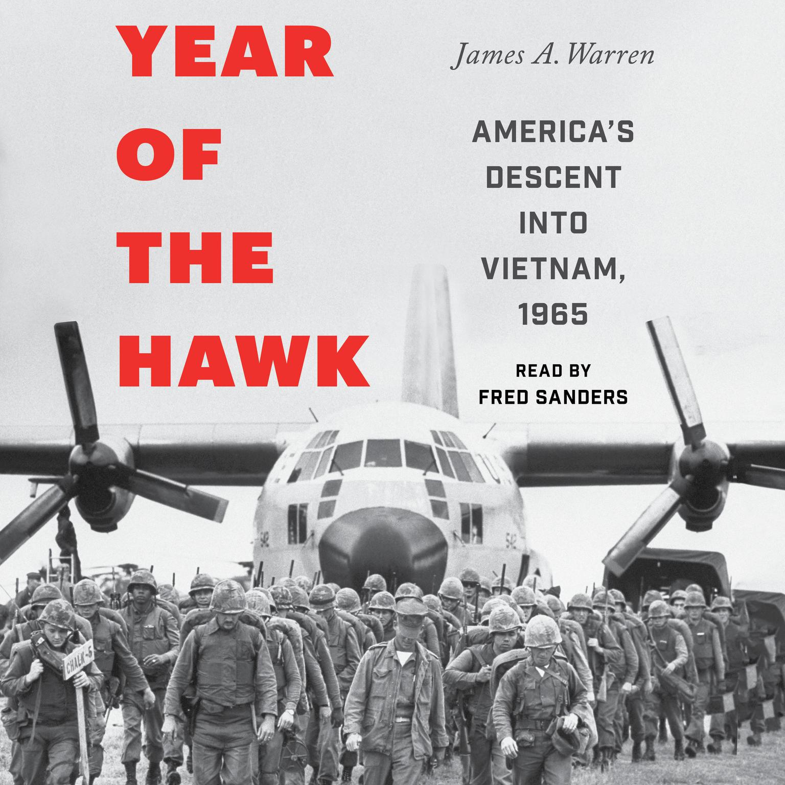 Year of the Hawk: Americas Descent into Vietnam, 1965 Audiobook, by James A. Warren
