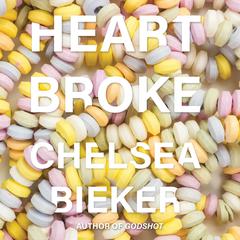 Heartbroke Audiobook, by Chelsea Bieker