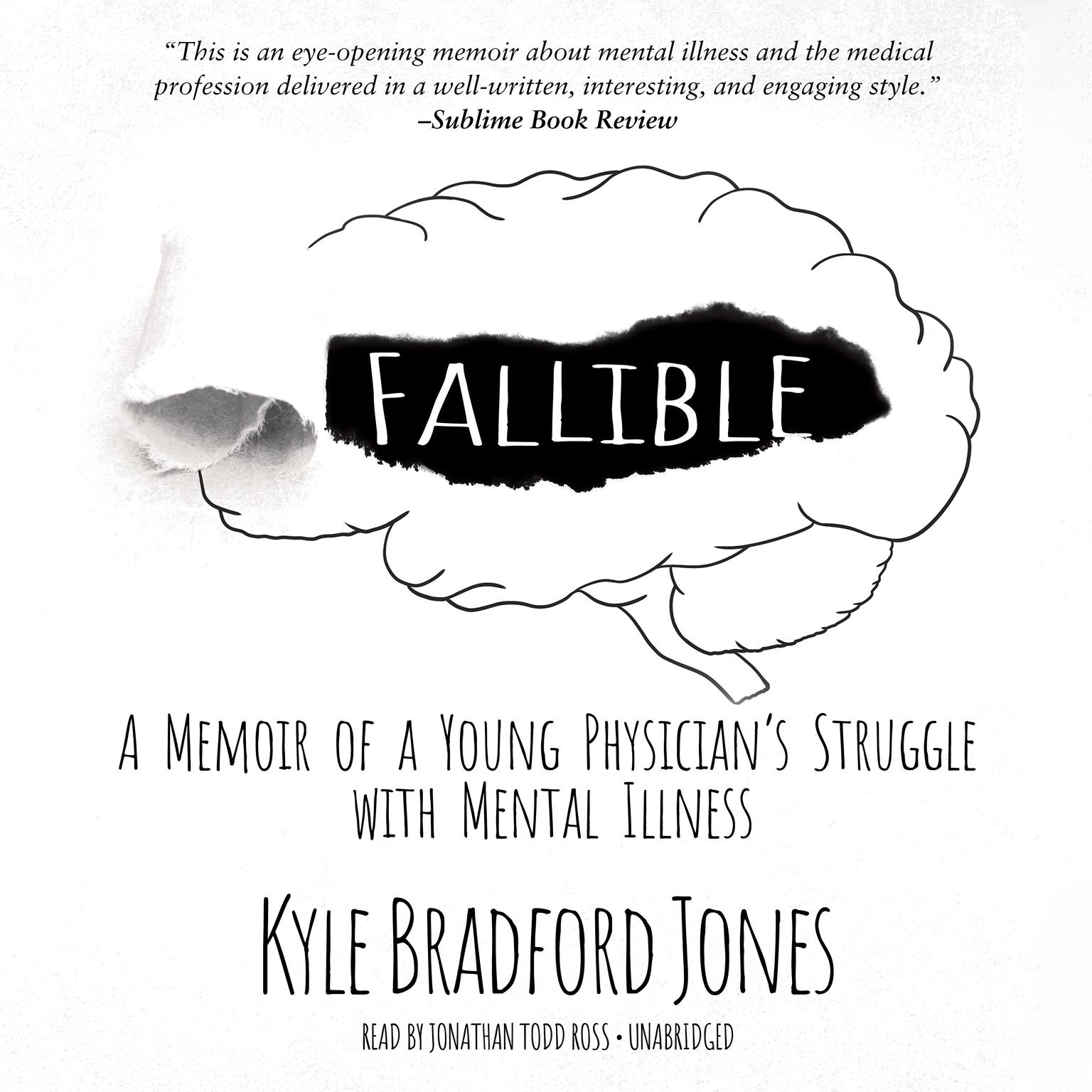 Fallible: A Memoir of a Young Physicians Struggle with Mental Illness Audiobook, by Kyle Bradford Jones