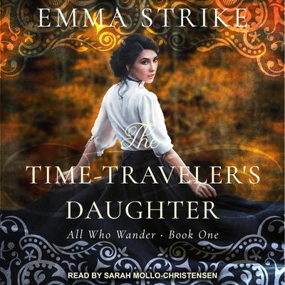 The Time Travelers Daughter Audiobook, by Emma Strike
