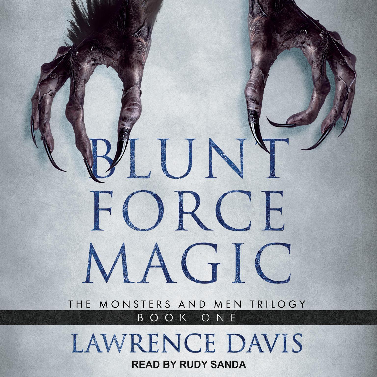 Blunt Force Magic Audiobook, by Lawrence Davis