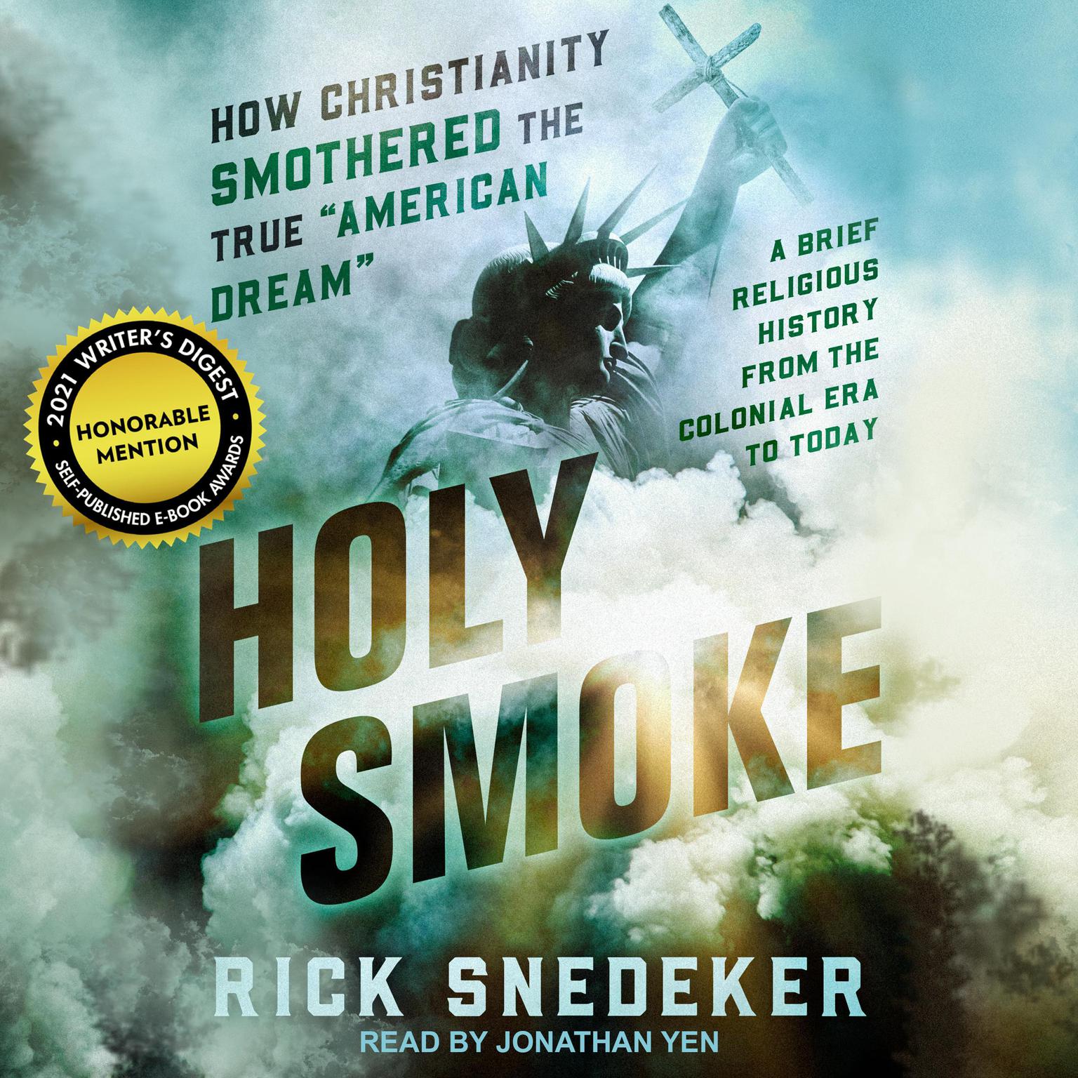 Holy Smoke: How Christianity Smothered the True American Dream Audiobook, by Rick Snedeker