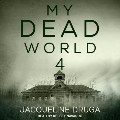 My Dead World 4 Audiobook, by Jacqueline Druga