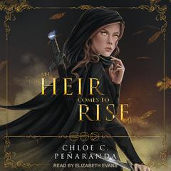An Heir Comes to Rise Audiobook, by C.C. Peñaranda