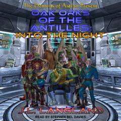 Oak Orks of the Antilles: Into the Night Audiobook, by J. L. Langland