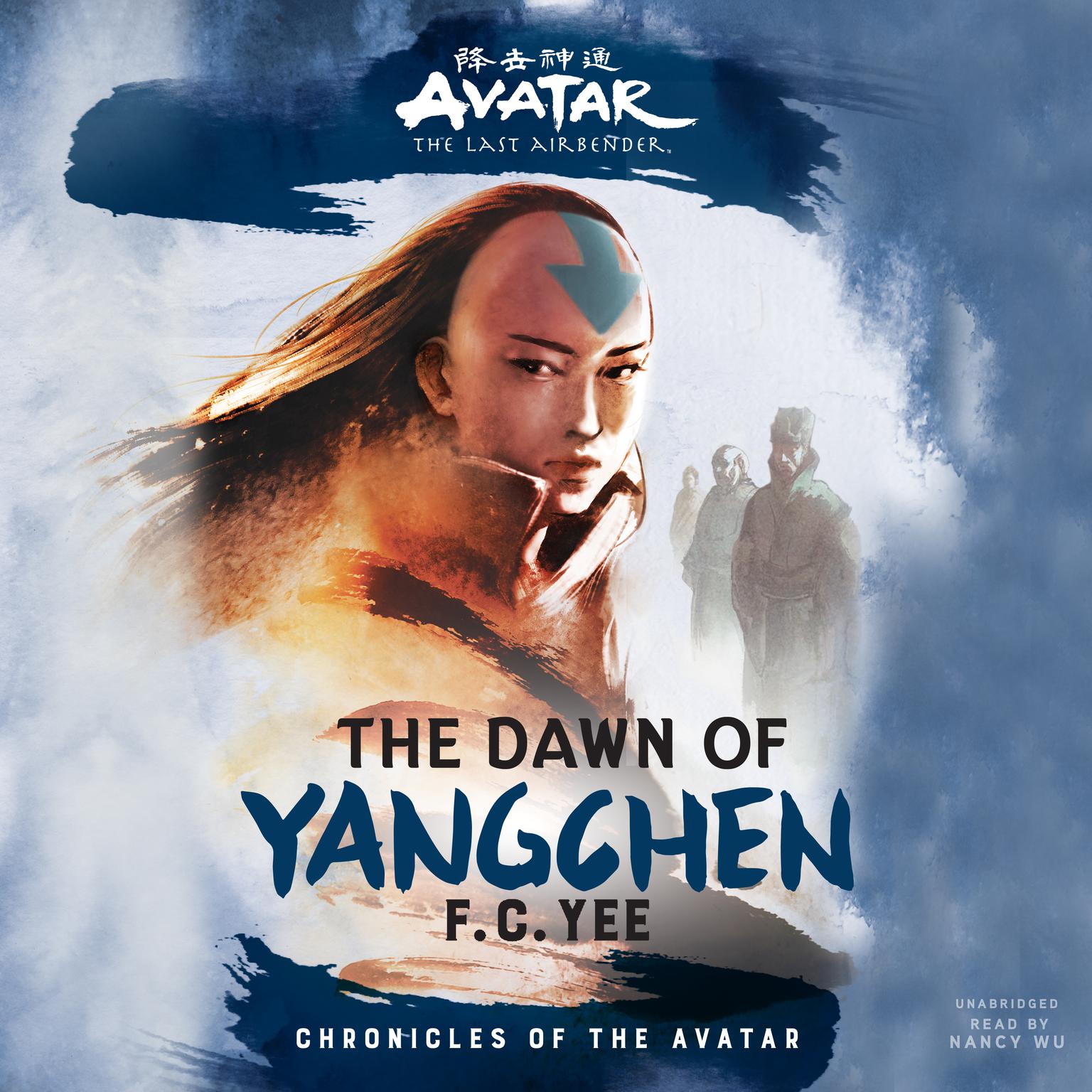 Avatar, The Last Airbender: The Dawn of Yangchen Audiobook, by F. C. Yee