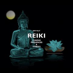 Reiki: Chakras, Frequencies and Symbols Audiobook, by Remy Millet