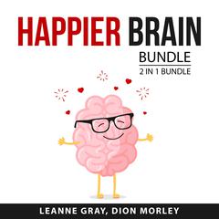 Happier Brain Bundle, 2 in 1 Bundle: Why Isn't My Brain Working? And Stop Overthinking Audiobook, by Dion Morley