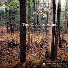 Too Close to Home Audiobook, by Brenda Chapman
