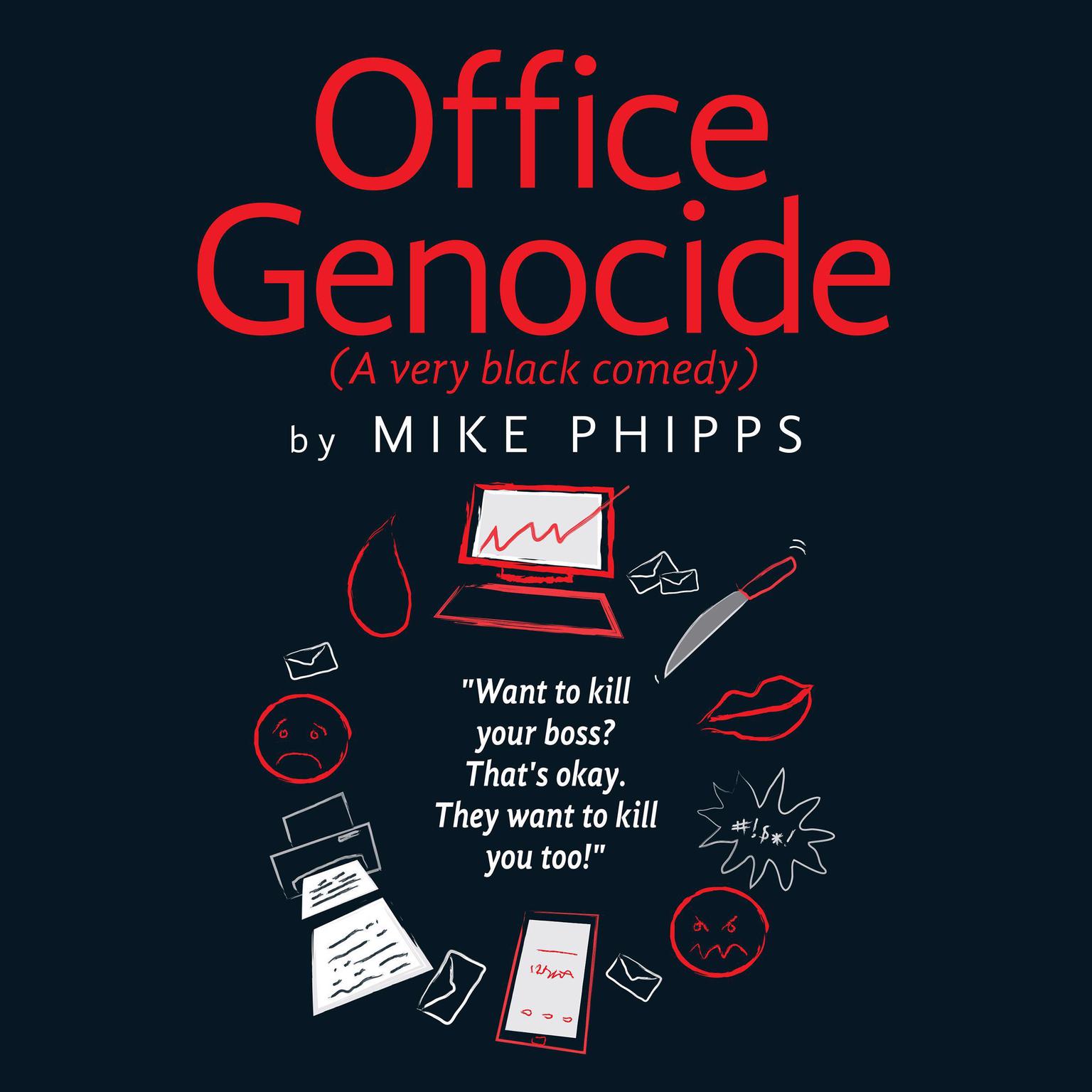 Office Genocide (Abridged): A very black comedy Audiobook, by Mike Phipps