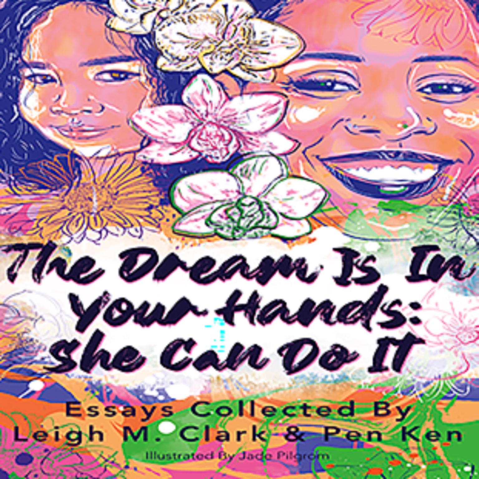The Dream is in Your Hands: She Can Do It Audiobook, by Leigh M Clark
