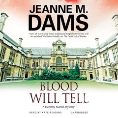 Blood Will Tell Audiobook, by Jeanne M. Dams