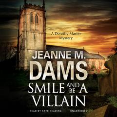 Smile and Be a Villain Audiobook, by Jeanne M. Dams