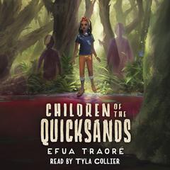 Children of the Quicksands Audiobook, by Efua Traoré