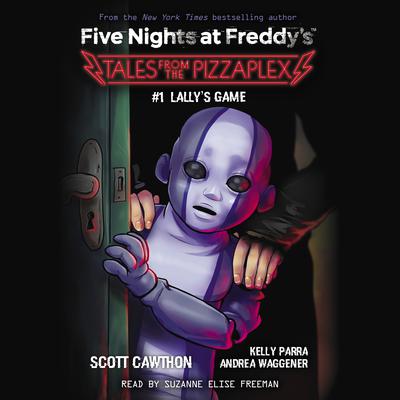 Lallys Game: An AFK Book (Five Nights at Freddys: Tales from the Pizzaplex #1) Audiobook, by Scott Cawthon