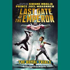 The Royal Trials (Last Gate of the Emperor #2) Audiobook, by Kwame Mbalia