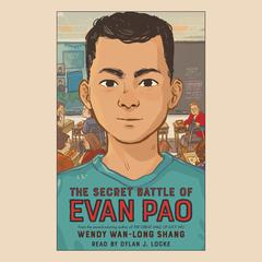 The Secret Battle of Evan Pao Audiobook, by Wendy Wan-Long Shang