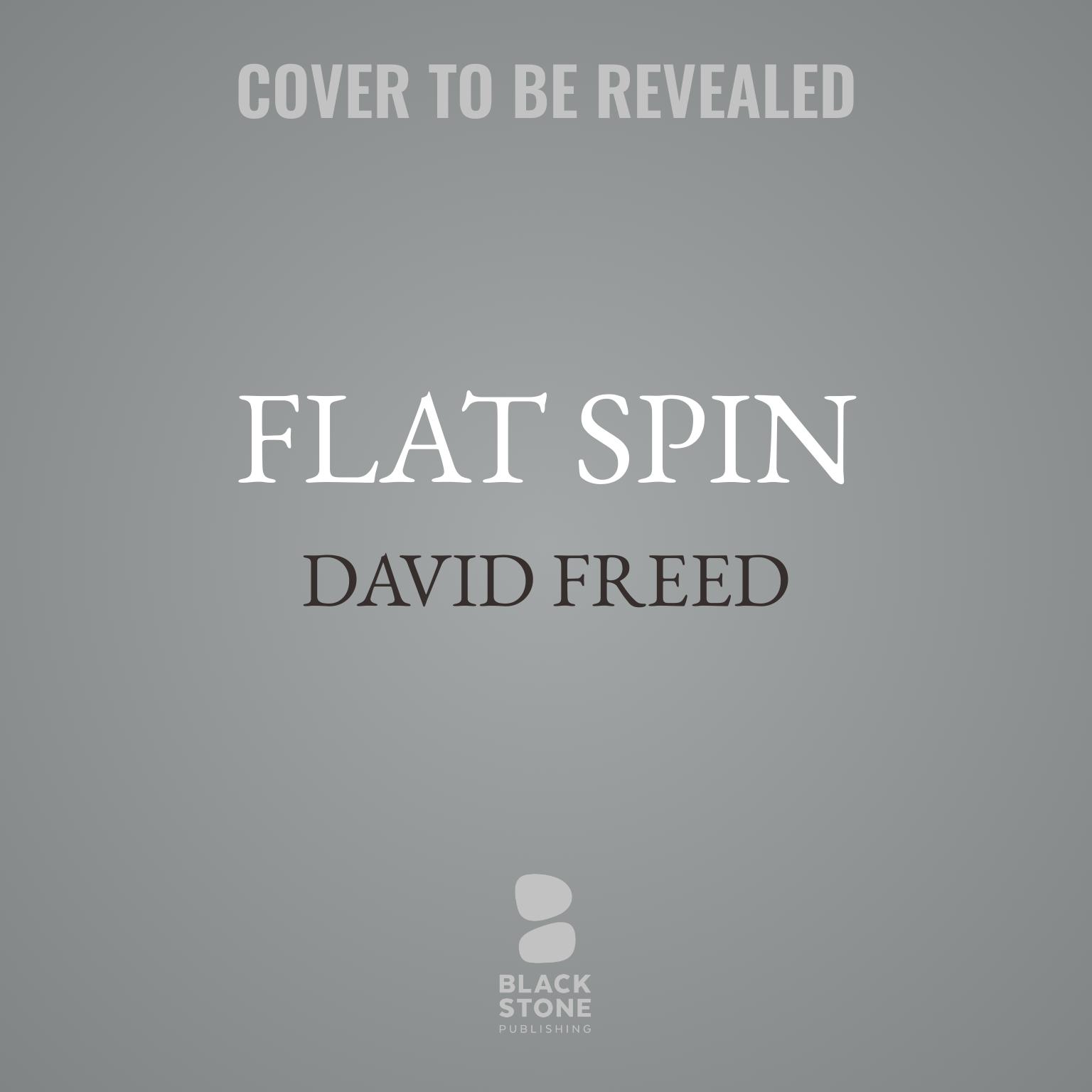Flat Spin: A Cordell Logan Mystery Audiobook, by David Freed