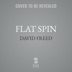 Flat Spin: A Cordell Logan Mystery Audiobook, by 