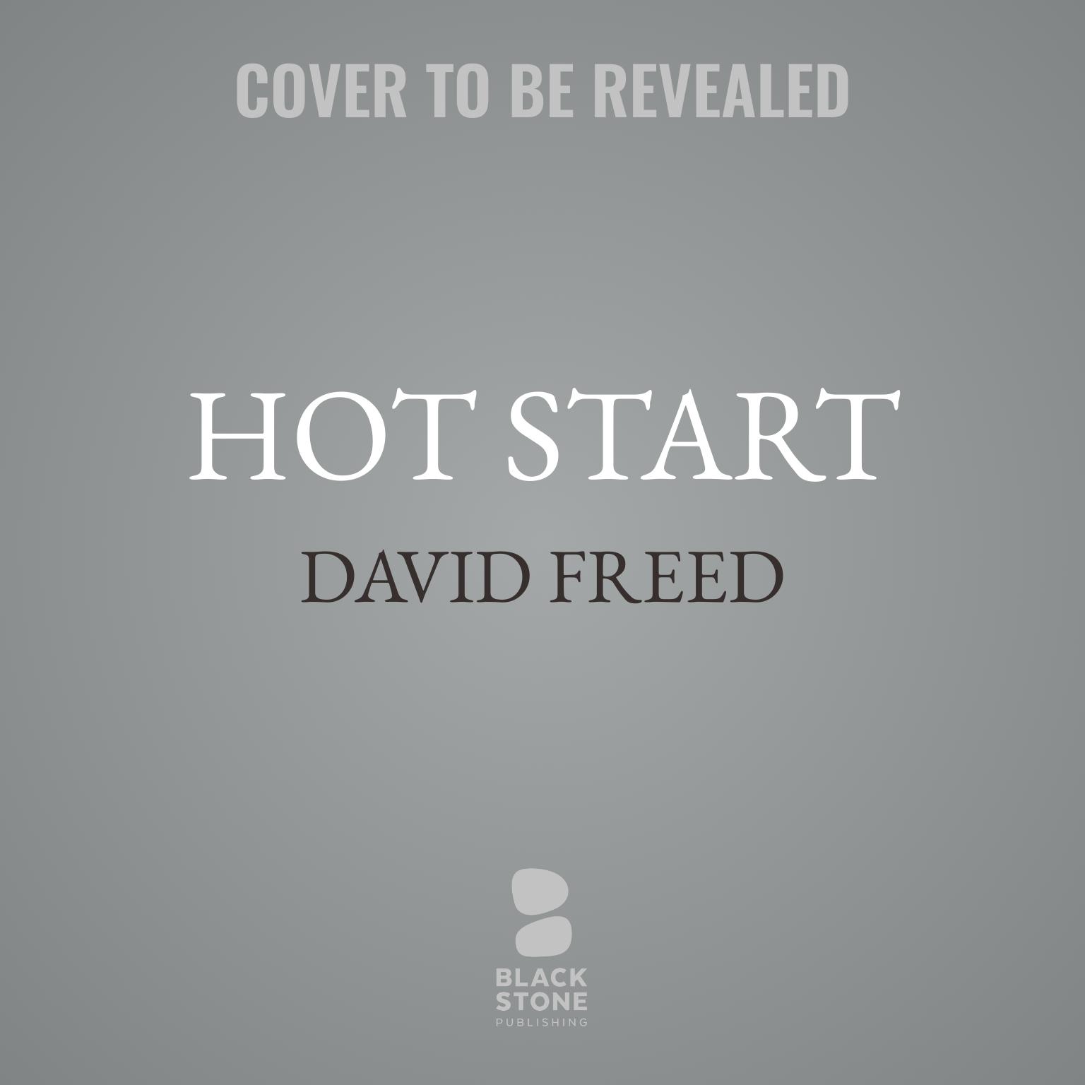 Hot Start: A Cordell Logan Mystery Audiobook, by David Freed