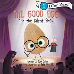 The Good Egg and the Talent Show Audiobook, by 