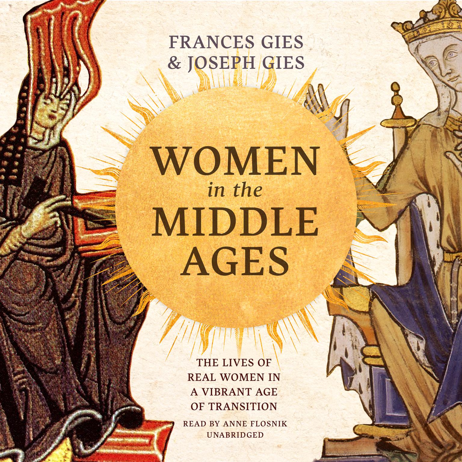 Women in the Middle Ages: The Lives of Real Women in a Vibrant Age of Transition Audiobook, by Frances Gies