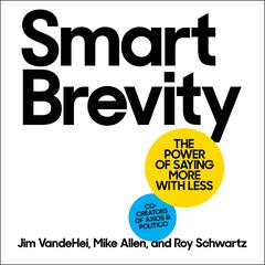 Smart Brevity: The Power of Saying More with Less Audiobook, by 