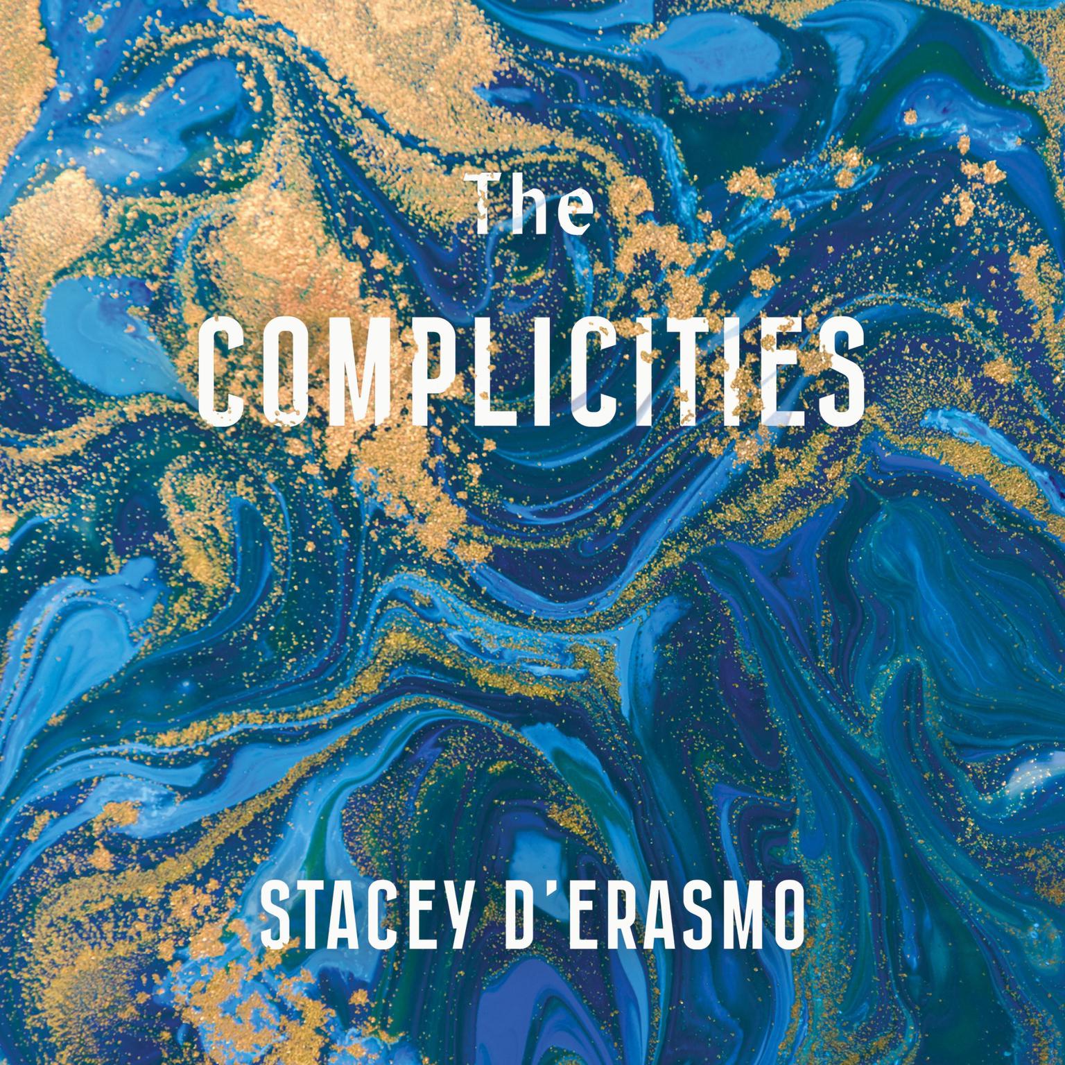 The Complicities Audiobook, by Stacey D'Erasmo