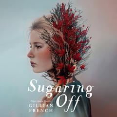 Sugaring Off Audiobook, by Gillian French