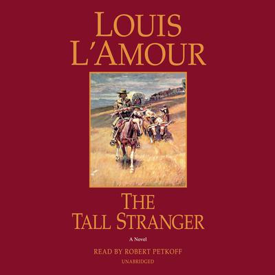 The Tall Stranger: A Novel Audiobook, by Louis L’Amour