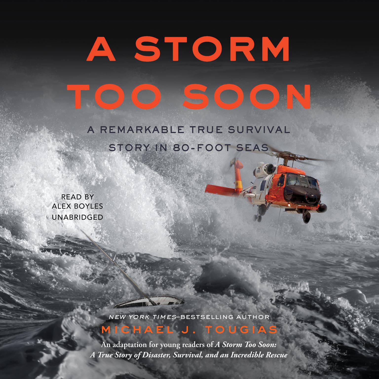 A Storm Too Soon (Young Readers Edition): A Remarkable True Survival Story in 80-Foot Seas Audiobook, by Michael J. Tougias