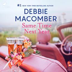 Same Time, Next Year Audiobook, by Debbie Macomber