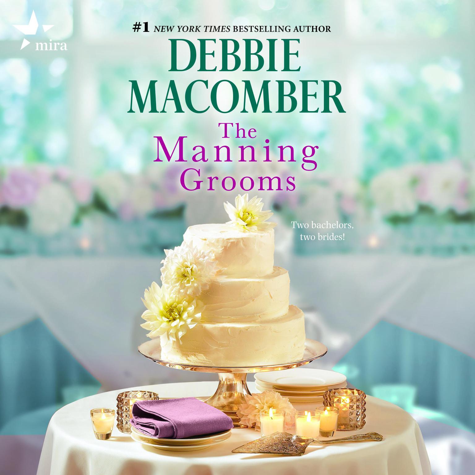The Manning Grooms: Same Time, Next Year/Bride on the Loose Audiobook, by Debbie Macomber